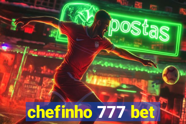 chefinho 777 bet